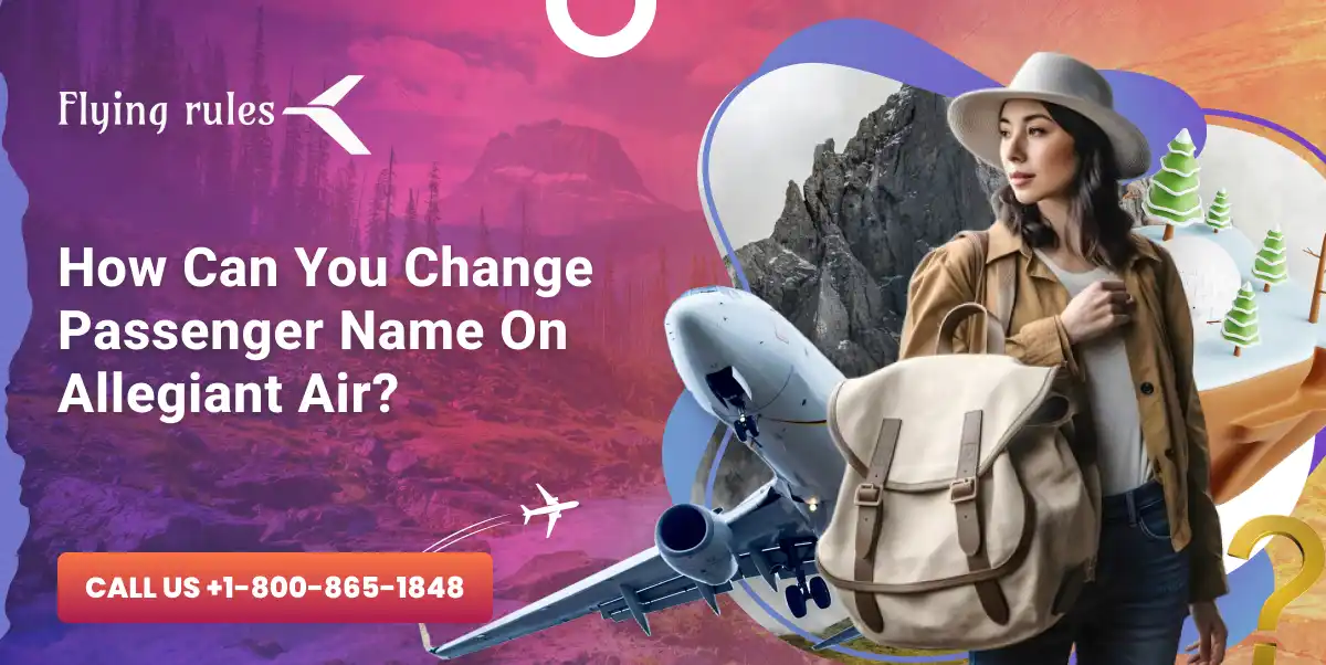 How Can You Change Passenger Name On Allegiant Air